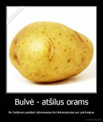 Bulvė - atšilus orams - šis žaidimas pasidarė įdomiausias bei linksmiausias per pertraukas