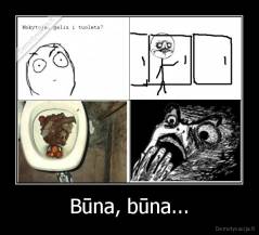 Būna, būna... - 