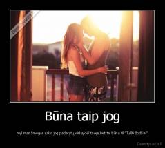 Būna taip jog - mylimas žmogus sako jog padarytų viską dėl tavęs,bet tai būna tik"Tušti žodžiai"