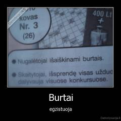 Burtai - egzistuoja
