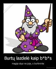 Burtų lazdelė kaip b*b*s - magija slypi ne joje, o burtininke