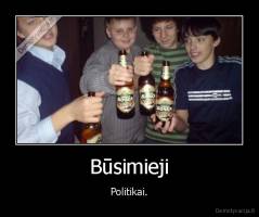 Būsimieji - Politikai.