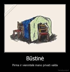 Būstinė - Pirma ir vienintelė mano privati valda
