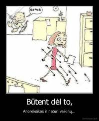 Būtent dėl to, - Anoreksikės ir neturi vaikinų...