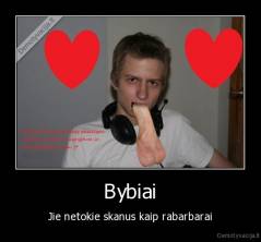 Bybiai - Jie netokie skanus kaip rabarbarai
