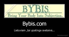Bybis.com - Lietuviam ,tai ypatinga svetainė...