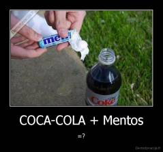 COCA-COLA + Mentos - =?