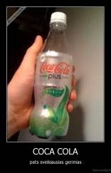 COCA COLA - pats sveikiausias gerimas