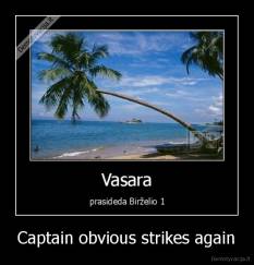 Captain obvious strikes again - 