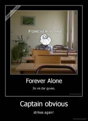 Captain obvious - strikes again!