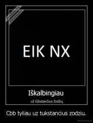 Cbb tyliau uz tukstancius zodziu. - 