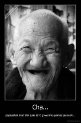 Cha... - papasakok man dar apie savo gyvenimo planus jaunuoli...