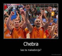 Chebra - kas ta makedonija?
