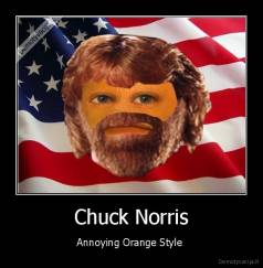 Chuck Norris - Annoying Orange Style 