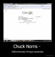 Chuck Norris -  - Ieškomiausias žmogus pasaulyje