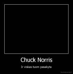 Chuck Norris - Ir viskas tuom pasakyta