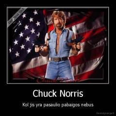 Chuck Norris - Kol jis yra pasaulio pabaigos nebus