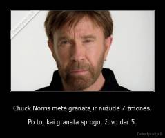 Chuck Norris metė granatą ir nužudė 7 žmones. - Po to, kai granata sprogo, žuvo dar 5.