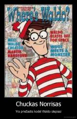 Chuckas Norrisas - Yra priežastis kodėl Waldo slepiasi