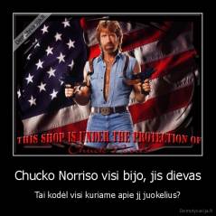 Chucko Norriso visi bijo, jis dievas - Tai kodėl visi kuriame apie jį juokelius?