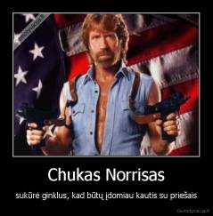 Chukas Norrisas - sukūrė ginklus, kad būtų įdomiau kautis su priešais