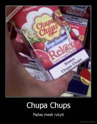 Chupa Chups - Pades mesti rukyti