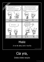 Cia yra, - Didele didele teisybe