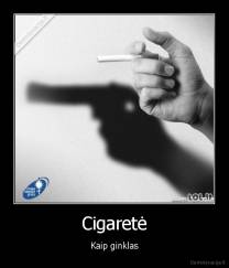 Cigaretė - Kaip ginklas