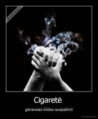 Cigaretė  - geriausias būdas susipažinti