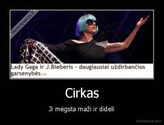 Cirkas - Ji mėgsta maži ir dideli