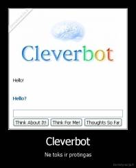 Cleverbot - Ne toks ir protingas