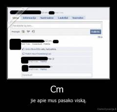 Cm  - jie apie mus pasako viską.