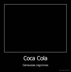 Coca Cola - Geriausias zagironas