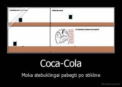 Coca-Cola - Moka stebuklingai pabegti po stikline