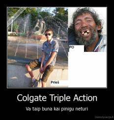 Colgate Triple Action - Va taip buna kai pinigu neturi