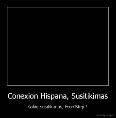 Conexion Hispana, Susitikimas - šokio susitikimas, Free Step !