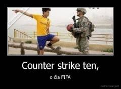 Counter strike ten, - o čia FIFA