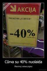 Cūrva su 40% nuolaida - Maximoj viskas pigiau