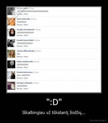 ":D" - Iškalbingiau už tūkstantį žodžių...