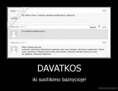 DAVATKOS - iki susitikimo baznycioje!