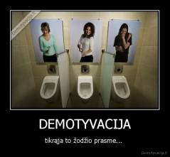 DEMOTYVACIJA - tikrąja to žodžio prasme... 