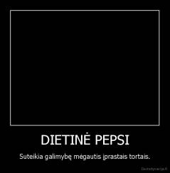 DIETINĖ PEPSI - Suteikia galimybę mėgautis įprastais tortais.