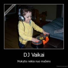 DJ Vaikai - Mokytis reikia nuo mažens