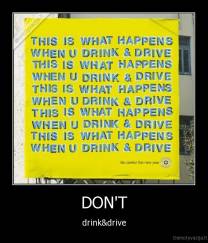 DON'T - drink&drive