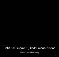 Dabar aš suprantu, kodėl mano žmona - Nuolat persūdo maistą