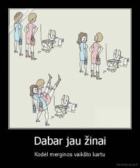 Dabar jau žinai - Kodėl merginos vaikšto kartu