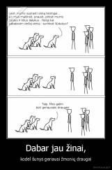 Dabar jau žinai, - kodėl šunys geriausi žmonių draugai