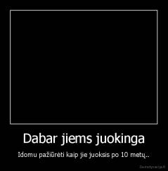 Dabar jiems juokinga - Idomu pažiūrėti kaip jie juoksis po 10 metų..