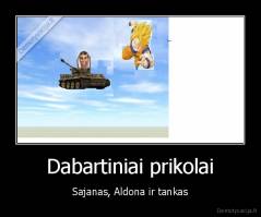 Dabartiniai prikolai - Sajanas, Aldona ir tankas