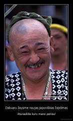 Dabuaru žaysime naujas japonišikas žajidimas -  Aturasikite kuru mano penisu!